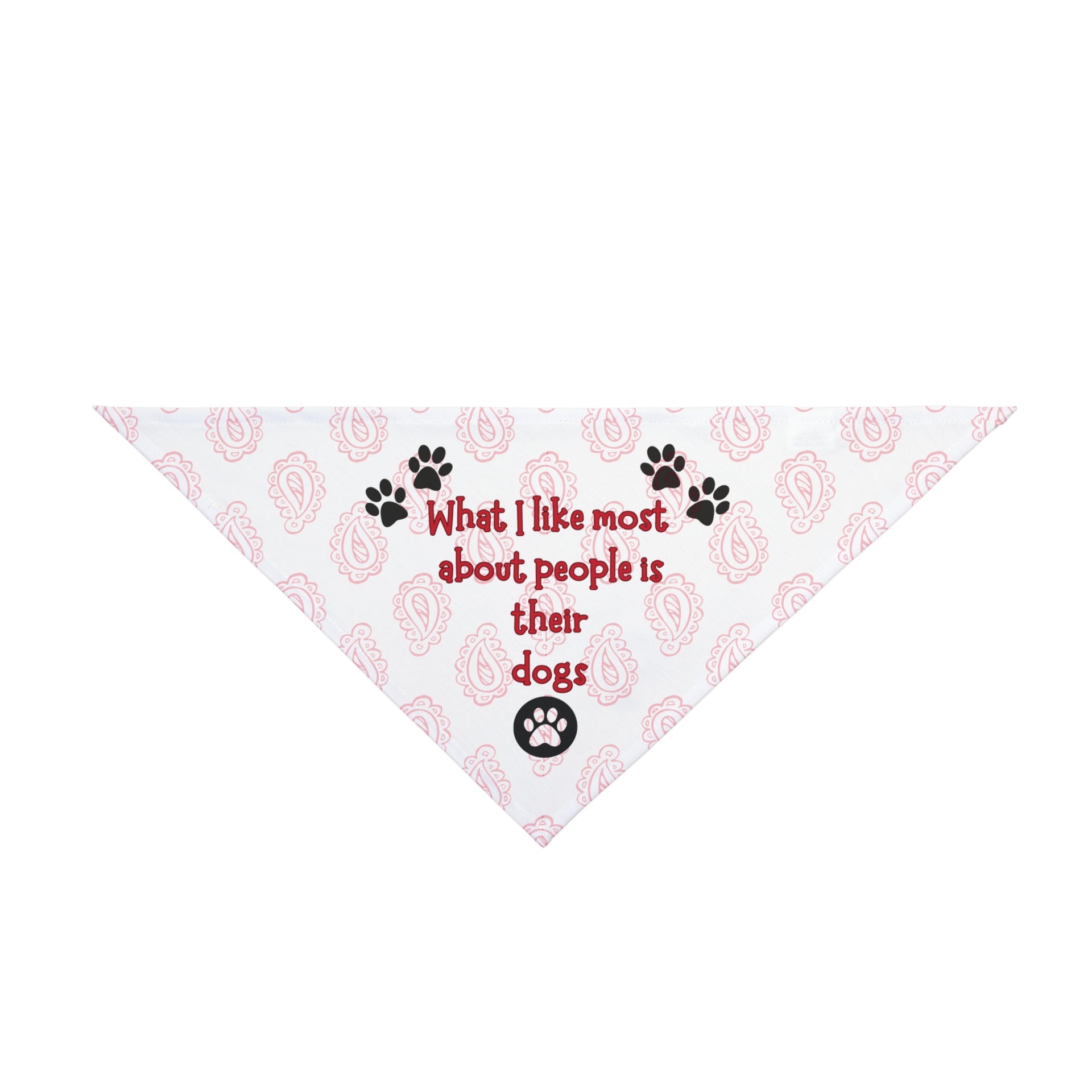 Pet Bandana - 'What I Like Most About People is Their Dogs' - Perfect for Dog Lovers
