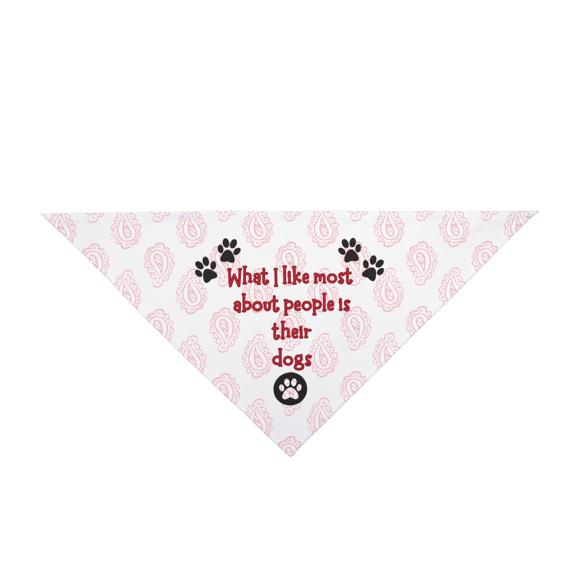 Pet Bandana - 'What I Like Most About People is Their Dogs' - Perfect for Dog Lovers