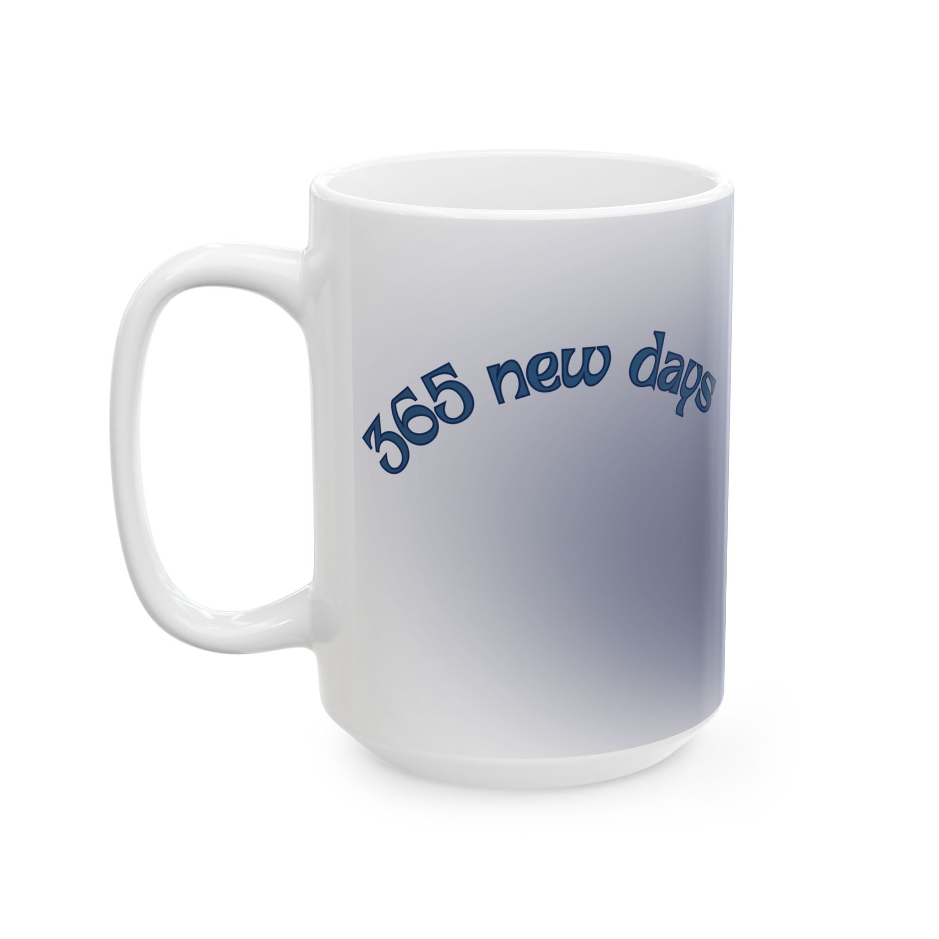 Inspirational Mug - 365 chances Motivational Quote Coffee Cup