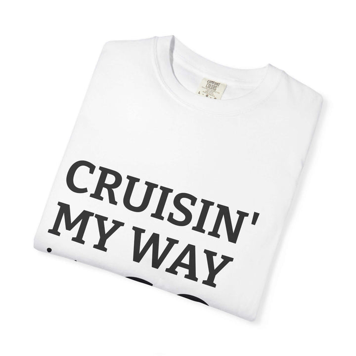 Cruisin' My Way 60th birthday t-shirt gift folded white tee with bold text design.