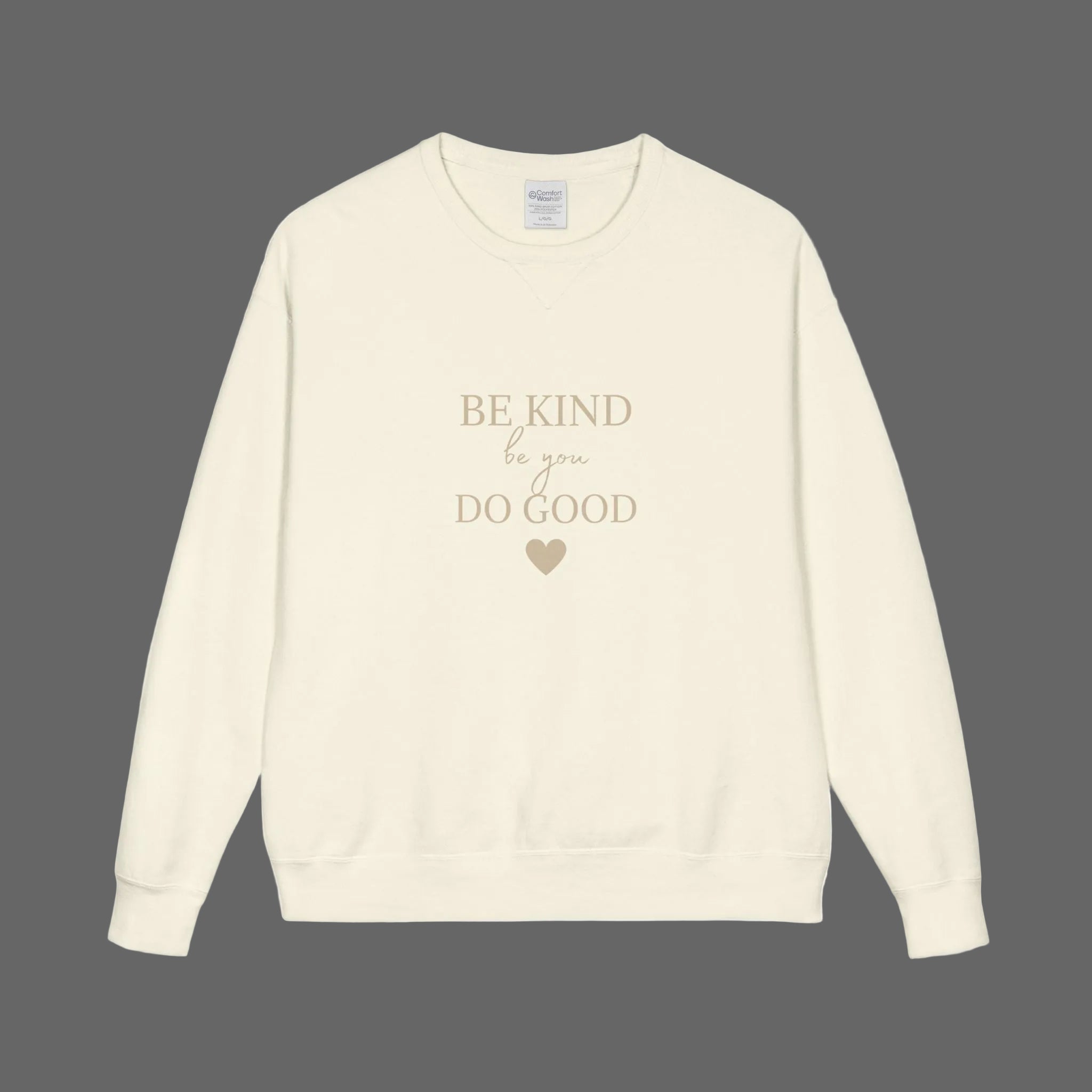 Be Kind Do Good Crewneck Sweatshirt in cream color with a motivational message design.