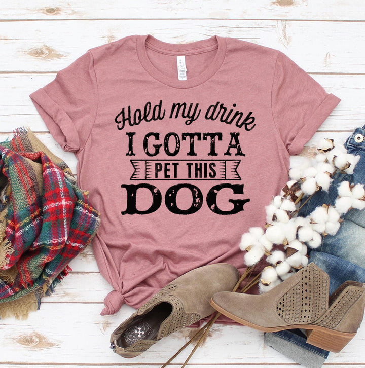 Hold My Drink I Gotta Pet This Dog T-shirt in soft cotton, perfect for dog lovers – a stylish pet dog t-shirt.