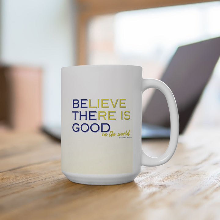 Believe There is Good personalized 15 oz mug