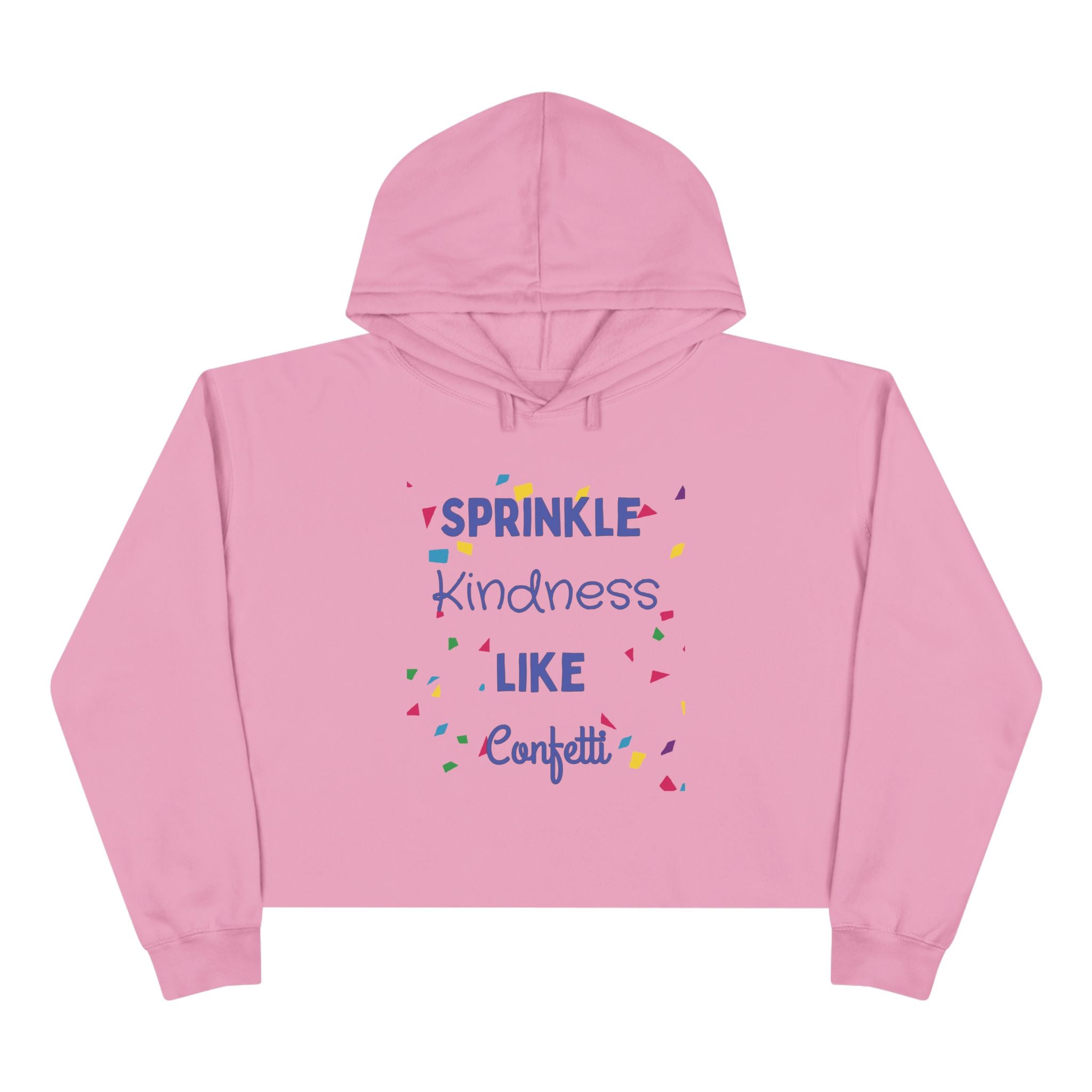 Pink hoodie with 'Sprinkle Kindness Like Confetti' text on a white background