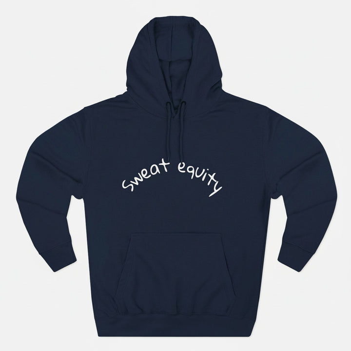 Navy blue “Sweat Equity” hoodie with minimalist white lettering, unisex motivational sweatshirt symbolizing hard work, hustle, and fitness-inspired streetwear style.